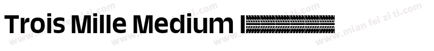 Trois Mille Medium I字体转换